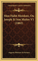 Mon Habit Mordore, Ou Joseph Et Son Maitre V1 (1802)