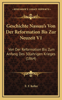 Geschichte Nassau's Von Der Reformation Bis Zur Neuzeit V1