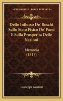 Dello Influsso De' Boschi Sullo Stato Fisico De' Paesi E Sulla Prosperita Delle Nazioni: Memoria (1817)