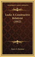 Locke A Constructive Relativist (1912)