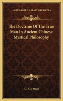 The Doctrine Of The True Man In Ancient Chinese Mystical Philosophy