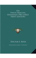 The Twelve Principal Upanishads 1906 (LARGE PRINT EDITION)