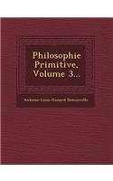 Philosophie Primitive, Volume 3...