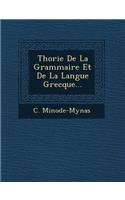Th Orie de La Grammaire Et de La Langue Grecque...
