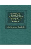 Introduction A L'Etude de La Botanique Ou Traite Elementaire de Cette Science, Volume 1...