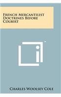 French Mercantilist Doctrines Before Colbert