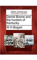 Daniel Boone and the Hunters of Kentucky.