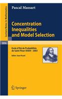 Concentration Inequalities and Model Selection: Ecole D'Ete de Probabilites de Saint-Flour XXXIII - 2003. Lecture Notes in Mathematics.: (Lecture Notes in Mathematics)