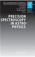 Precision Spectroscopy in Astrophysics: Proceedings of the Eso/Lisbon/Aveiro Conference Held in Aveiro, Portugal, 11-15 September 2006: (Eso Astrophysics Symposia)