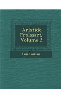 Aristide Froissart, Volume 2