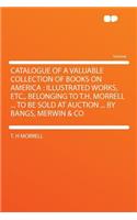 Catalogue of a Valuable Collection of Books on America