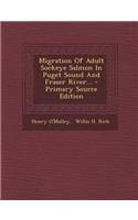 Migration of Adult Sockeye Salmon in Puget Sound and Fraser River...