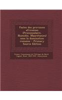 Fastes des provinces africaines (Proconsulaire, Numidie, Maurétanies) sous la domination romaine - Primary Source Edition