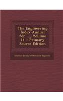 The Engineering Index Annual for ..., Volume 11 - Primary Source Edition