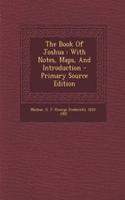 The Book of Joshua: With Notes, Maps, and Introduction - Primary Source Edition
