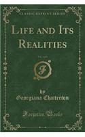 Life and Its Realities, Vol. 1 of 3 (Classic Reprint)