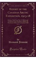 Report of the Canadian Arctic Expedition, 1913-18, Vol. 13
