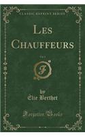 Les Chauffeurs, Vol. 2 (Classic Reprint)