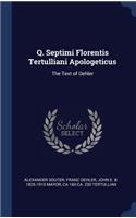 Q. Septimi Florentis Tertulliani Apologeticus