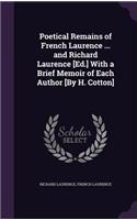 Poetical Remains of French Laurence ... and Richard Laurence [Ed.] with a Brief Memoir of Each Author [By H. Cotton]