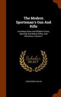 The Modern Sportsman's Gun and Rifle