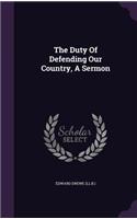 The Duty Of Defending Our Country, A Sermon