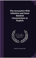 The Accusative with Infinitive and Some Kindred Constructions in English
