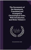 The Documents of the Hexateuch, Translated and Arranged in Chronological Order, with Introduction and Notes Volume 2