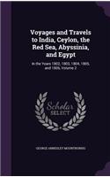 Voyages and Travels to India, Ceylon, the Red Sea, Abyssinia, and Egypt