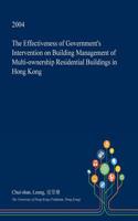 The Effectiveness of Government's Intervention on Building Management of Multi-Ownership Residential Buildings in Hong Kong: (English)
