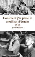 Comment J'ai Passe Le Certificat D'etudes 1912