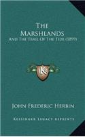 The Marshlands: (2d.ed.) And, The Trail of the Tide