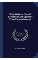 What Makes a Friend? Definitions and Opinions From Various Sources