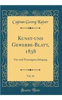Kunst-und Gewerbe-Blatt, 1838, Vol. 16: Vier und Zwanzigster Jahrgang (Classic Reprint)
