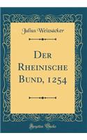 Der Rheinische Bund, 1254 (Classic Reprint)