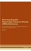 Reversing Idiopathic Hypertrophic Subaortic Stenosis (IHSS): Deficiencies The Raw Vegan Plant-Based Detoxification & Regeneration Workbook for Healing Patients. Volume 4