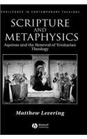 Scripture and Metaphysics: Aquinas and the Renewal of Trinitarian Theology(Challenges in Contemporary Theology)