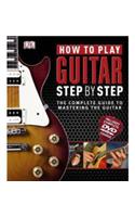 How to Play Guitar Step by Step