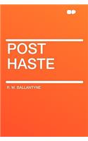 Post Haste