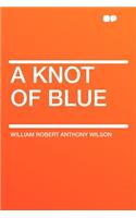 A Knot of Blue