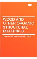 Wood and Other Organic Structural Materials