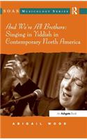 And We're All Brothers: Singing in Yiddish in Contemporary North America