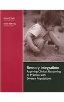 Sensory Integration: Applying Clinical Reasoning to Practice with Diverse Populations