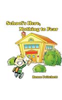 School's Here, Nothing to Fear
