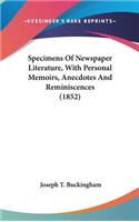 Specimens of Newspaper Literature, with Personal Memoirs, Anecdotes and Reminiscences (1852)