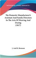 Domestic Manufacturer's Assistant And Family Directory In The Arts Of Weaving And Dyeing (1817)