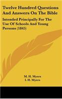 Twelve Hundred Questions And Answers On The Bible