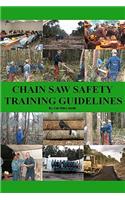 Chain Saw Safety Training Guidelines: (English)