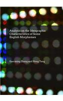 Analysis on the Ideographic Characteristics of Some English Morphemes
