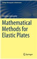 Mathematical Methods for Elastic Plates